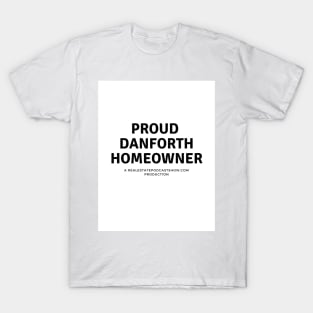 Proud Danforth Homeowner T-Shirt